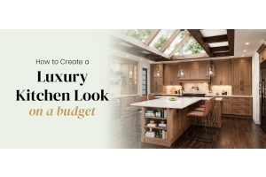 How to Create a Luxury Kitchen Look on a Budget